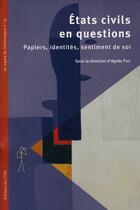 Couverture du livre « États civils en question ; papiers, identités, sentiment de soi » de Agnes Fine aux éditions Cths Edition