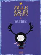 Couverture du livre « Mille ans de contes ; Québec » de  aux éditions Milan