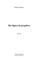 Couverture du livre « Des lignes de peupliers » de Daniel Francois aux éditions Editions Le Manuscrit