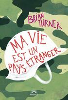 Couverture du livre « Ma vie est un pays étranger » de Brian Turner aux éditions Phebus