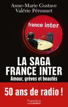 Couverture du livre « La saga France Inter ; amour, grèves et beautés ; 50 ans de radio ! » de Valerie Peronnet et Anne-Marie Gustave aux éditions Flammarion