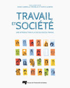 Couverture du livre « Travail et societe » de Tremblay Dg/Alb aux éditions Presses De L'universite Du Quebec