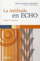 Couverture du livre « La méthode en ECHO ; guérir le mal-être » de Jean-Charles Crombez aux éditions Editions De L'homme