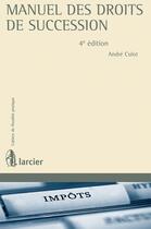 Couverture du livre « Manuel des droits de succession » de Culot aux éditions Larcier