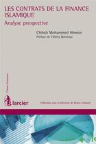 Couverture du livre « Les contrats de la finance islamique ; analyse renouvelée » de Chihab Mohammed Himeur aux éditions Larcier