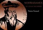 Couverture du livre « Nostradamus ou l'éclat des empires » de Patrice Guinard aux éditions Books On Demand