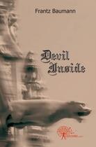 Couverture du livre « Devil inside » de Frantz Baumann aux éditions Edilivre
