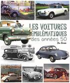 Couverture du livre « Les voitures emblématiques des années 50 » de Jany Huguet aux éditions De Boree
