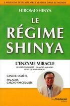 Couverture du livre « Le régime Shinya ; l'enzyme miracle qui préviendra les 3 grandes maladies dites 