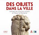 Couverture du livre « Vieux-la-Romaine racontée par ses objets » de  aux éditions Orep