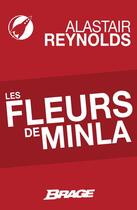 Couverture du livre « Les fleurs de Minla » de Alastair Reynolds aux éditions Bragelonne