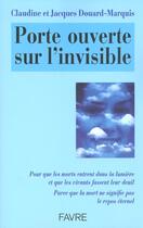 Couverture du livre « Porte ouverte sur l'invisible pour que les morts entrent dans la lumière et que les vivants fassent » de Douard-Marquis aux éditions Favre