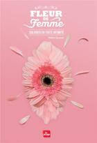 Couverture du livre « Fleur de femme ; colorier en toute intimité » de Helene Goninet aux éditions La Plage