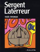 Couverture du livre « Sergent Laterreur » de Gerald Frydman et Touis aux éditions L'association