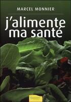 Couverture du livre « J'alimente ma sante » de Marcel Monnier aux éditions Ambre