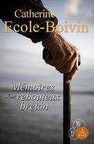 Couverture du livre « Mémoires d'un rebouteux breton » de Catherine Ecole-Boivin aux éditions A Vue D'oeil