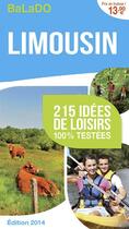 Couverture du livre « Guide Balado ; Limousin ; 215 Idées De Loisirs 100% Testées ; Edition 2014 » de  aux éditions Mondeos