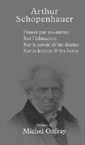 Couverture du livre « Penser par soi-même ; sur l'éducation ; sur le savoir & les doctes ; sur la lecture & les livres » de Arthur Schopenhauer aux éditions Coda