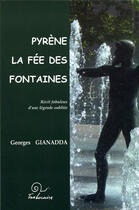 Couverture du livre « Pyrène ; la fée des fontaines » de Georges Gianadda aux éditions Trabucaire
