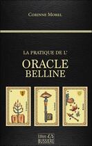 Couverture du livre « La pratique de l'oracle Belline » de Corinne Morel aux éditions Bussiere