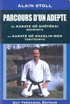 Couverture du livre « Parcours d'un adapte du karate do shotokai egamiryu au karate do shaolin-mon tokitsuryu » de  aux éditions Guy Trédaniel