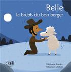 Couverture du livre « Belle, la brebis du bon berger - La parole des animaux » de Sebastien Chebret et Stephanie Bordes aux éditions Bayard Jeunesse