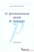 Couverture du livre « Le questionnement moral de nietzsche » de Pu Septentrion aux éditions Pu Du Septentrion