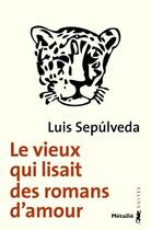 Couverture du livre « Le vieux qui lisait des romans d'amour » de Luis Sepulveda aux éditions Metailie