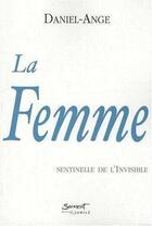 Couverture du livre « La femme sentinelle de l'invisible » de Daniel-Ange aux éditions Jubile