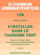 Couverture du livre « S'Installer Dans Le Tourisme Vert » de Krystel Bablee aux éditions Puits Fleuri