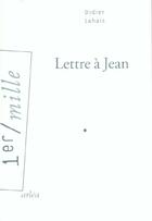 Couverture du livre « Lettre a jean » de Didier Lahais aux éditions Arlea