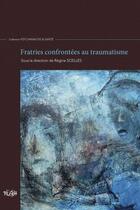 Couverture du livre « Fratries confrontées au traumatisme » de Regine Scelles aux éditions Pu De Rouen