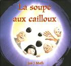 Couverture du livre « La soupe aux cailloux » de Jon J. Muth aux éditions Circonflexe