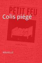 Couverture du livre « Colis piégé » de Andre Marois aux éditions Courte Echelle