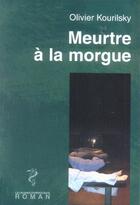 Couverture du livre « Meurtre a la morgue » de Olivier Kourilsky aux éditions Glyphe