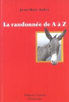Couverture du livre « La randonnée de A à Z » de Jean-Marc Aubry aux éditions Guerin