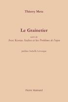 Couverture du livre « Le grainetier » de Thierry Metz aux éditions Pierre Mainard