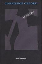 Couverture du livre « Atomium » de Constance Chlore et Leon Wuidar aux éditions Atelier De L'agneau