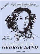 Couverture du livre « La naissance de George Sand » de Hubert Delpont aux éditions Albret