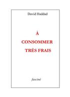 Couverture du livre « À consommer très frais » de David Haddad aux éditions Fascine