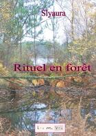 Couverture du livre « Rituel en forêt » de Laurent S. Sylviane aux éditions Lis Ma Vie