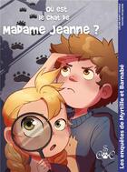 Couverture du livre « Les enquêtes de Myrtille et Barnabé : où est le chat de Madame Jeanne ? » de Celine Saint-Charle et Rachel Mcquade aux éditions Csc