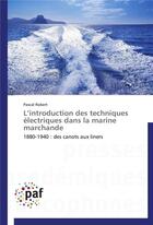 Couverture du livre « L introduction des techniques electriques dans la marine marchande » de Robert-P aux éditions Presses Academiques Francophones