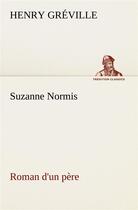 Couverture du livre « Suzanne normis roman d'un pere » de Henry Greville aux éditions Tredition