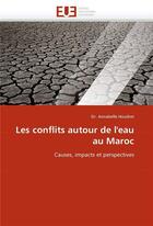 Couverture du livre « Les conflits autour de l'eau au maroc » de Houdret D A. aux éditions Editions Universitaires Europeennes