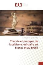 Couverture du livre « Théorie et pratique de l'activisme judiciaire en France et au Brésil » de José Dos Santos Carvalho Filho aux éditions Editions Universitaires Europeennes