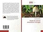 Couverture du livre « Etude des plantes alimentaires sauvages » de Bulako Victor aux éditions Editions Universitaires Europeennes