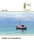 Couverture du livre « Yobe le casanova » de Neb Alice aux éditions Muse
