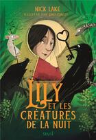 Couverture du livre « Lily et les créatures de la nuit » de Nick Lake et Emily Gravett aux éditions Seuil Jeunesse