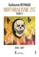 Couverture du livre « Motnibalisme 217 tome ii - 2013-2021 » de Reynaud Guillaume aux éditions Sydney Laurent